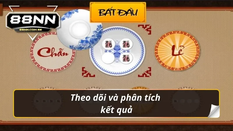 Theo dõi và phân tích kết quả trong xóc đĩa 88NN